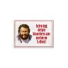 Bud Spencer Placa de Chapa Schwing deine Knochen 10 x 15 cm